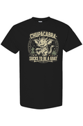 Chupacabra 'Sucks To Be A Goat' Tee